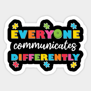 Everyone Communicates Differently Sticker